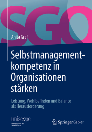 Selbstmanagementkompetenz in Organisationen stärken von Graf,  Anita
