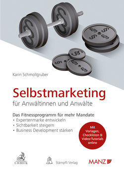 Selbstmarketing für Anwältinnen und Anwälte von Schmollgruber,  Karin