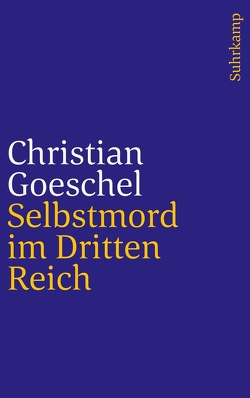 Selbstmord im Dritten Reich von Goeschel,  Christian