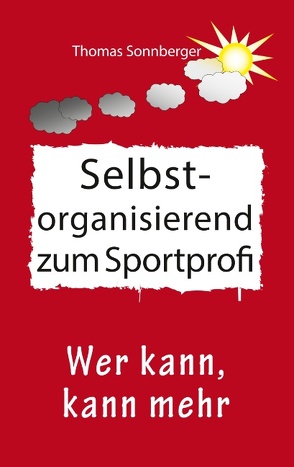 Selbstorganisation zum Sportprofi von e.V.,  Wela, Sonnberger,  Thomas