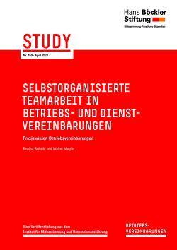 Selbstorganisierte Teamarbeit in Betriebs- und Dienstvereinbarungen von Mugler,  Walter, Seibold,  Bettina