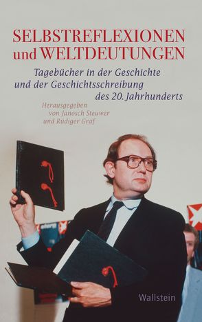 Selbstreflexionen und Weltdeutungen von Graf,  Rüdiger, Steuwer,  Janosch