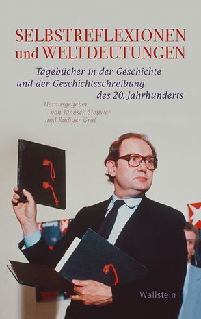 Selbstreflexionen und Weltdeutungen von Graf,  Rüdiger, Steuwer,  Janosch