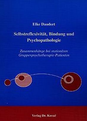 Selbstreflexivität, Bindung und Psychopathologie von Daudert,  Elke