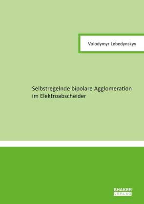 Selbstregelnde bipolare Agglomeration im Elektroabscheider von Lebedynskyy,  Volodymyr