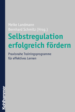 Selbstregulation erfolgreich fördern von Landmann,  Meike, Schmitz,  Bernhard