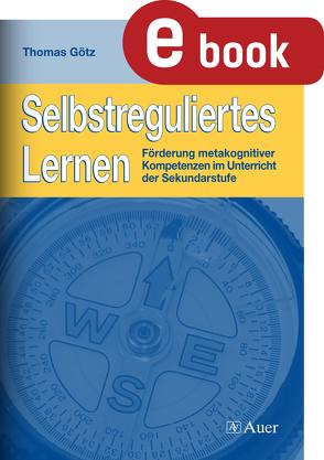 Selbstreguliertes Lernen von Goetz,  Thomas