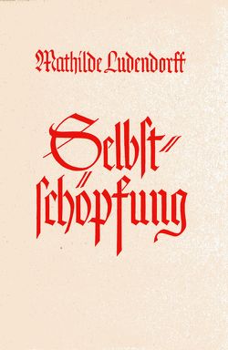 Selbstschöpfung von Ludendorff,  Mathilde