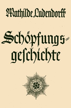 Schöpfungsgeschichte von Ludendorff,  Mathilde