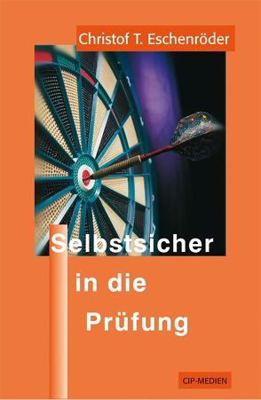 Selbstsicher in die Prüfung von Eschenröder,  Christof