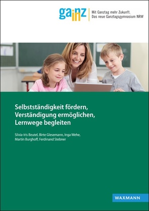 Selbstständigkeit fördern, Verständigung ermöglichen, Lernwege begleiten von Beutel,  Silvia-Iris, Burghoff,  Martin, Glesemann,  Birte, Stebner,  Ferdinand, Wehe,  Inga