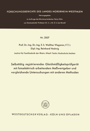 Selbsttätig registrierendes Gleichmäßigkeitsprüfgerät mit fotoelektrisch arbeitendem Meßwertgeber und vergleichende Untersuchungen mit anderen Methoden von Wegener,  Walther