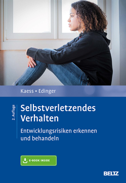 Selbstverletzendes Verhalten von Edinger,  Alexandra, Kaess,  Michael, Resch,  Franz, Schulte-Markwort,  Michael