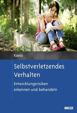 Selbstverletzendes Verhalten von Kaess,  Michael, Resch,  Franz, Schulte-Markwort,  Michael