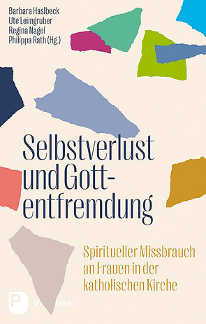 Selbstverlust und Gottentfremdung von Haslbeck,  Barbara, Leimgruber,  Ute, Nagel,  Regina, Rath,  Philippa