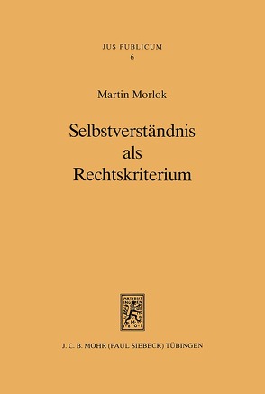 Selbstverständnis als Rechtskriterium von Morlok,  Martin