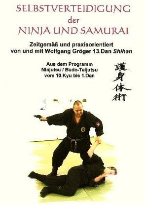 Selbstverteidigung der Ninja und Samurai von Gröger,  Wolfgang