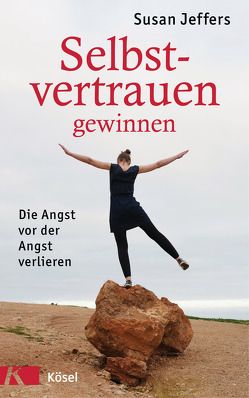 Selbstvertrauen gewinnen von Jeffers,  Susan, Schuhmacher,  Sonja