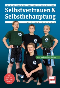 Selbstvertrauen & Selbstbehauptung spielerisch vermitteln von Madsen,  Lena, Madsen,  Tom