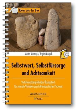 Selbstwert, Selbstfürsorge und Achtsamkeit von Brentrup,  Martin, Geupel,  Brigitte