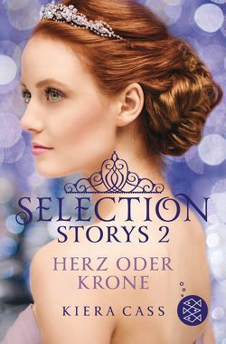 Selection Storys – Herz oder Krone von Cass,  Kiera, Friedrich,  Susann