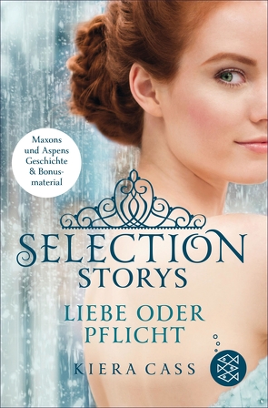 Selection Storys – Liebe oder Pflicht von Cass,  Kiera, Friedrich,  Susann