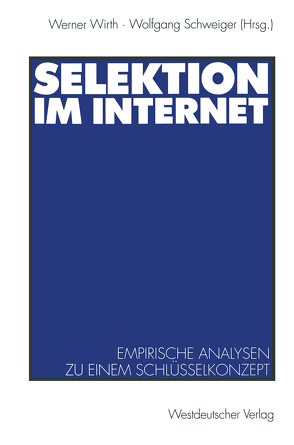 Selektion im Internet von Schweiger,  Wolfgang, Wirth,  Werner