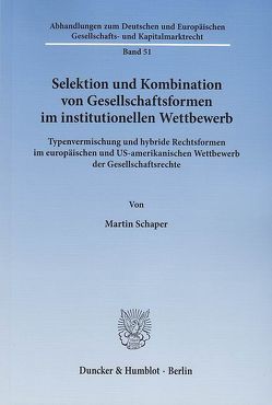 Selektion und Kombination von Gesellschaftsformen im institutionellen Wettbewerb. von Schaper,  Martin