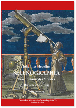 Selenographia von Hevelius,  Johannes, Lühning,  Feliix