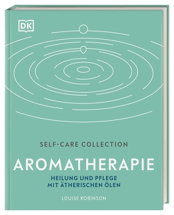 Self-Care Collection. Aromatherapie von Krabbe,  Wiebke, Robinson,  Louise