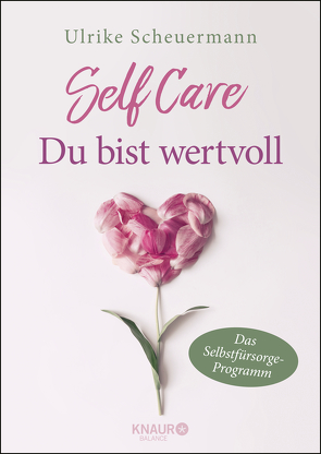 SELF CARE – Du bist wertvoll von Scheuermann,  Ulrike