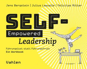 Self-Empowered Leadership von Bergstein,  Jens, Lassalle,  Julius, Ritter,  Felicitas, Schmeling,  Florian
