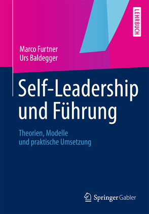 Self-Leadership und Führung von Baldegger,  Urs, Furtner,  Marco