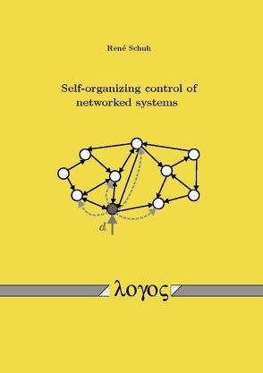 Self-organizing control of networked systems von Schuh,  Rene
