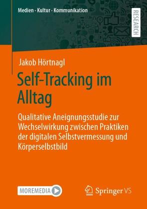 Self-Tracking im Alltag von Hörtnagl,  Jakob