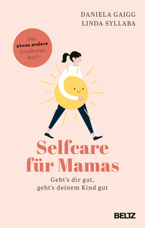 Selfcare für Mamas von Gaigg,  Daniela, Syllaba,  Linda