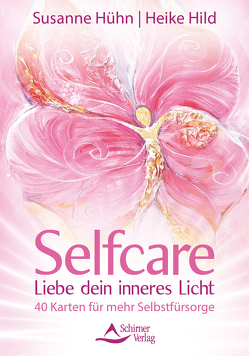 Selfcare – Liebe dein inneres Licht – 40 Karten für mehr Selbstfürsorge von Hild,  Heike, Hühn,  Susanne