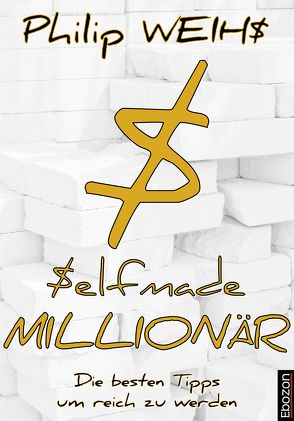 Selfmade Millionär von Weihs,  Philip