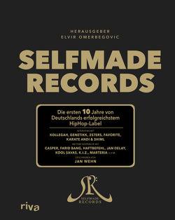 Selfmade Records von Omerbegovic,  Elvir, Wehn,  Jan