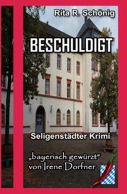 Seligenstädter Krimi / Beschuldigt von Schönig,  Rita Renate