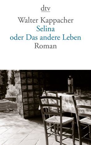 Selina oder Das andere Leben von Kappacher,  Walter