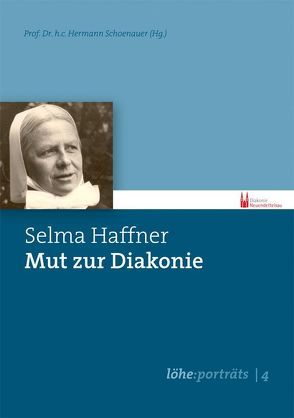 Selma Haffner – Mut zur Diakonie von Hermann,  Schoenauer