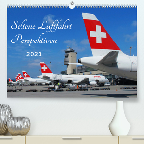 Seltene Luftfahrt Perspektiven (Premium, hochwertiger DIN A2 Wandkalender 2021, Kunstdruck in Hochglanz) von Wubben,  Arie