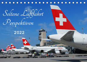 Seltene Luftfahrt Perspektiven (Tischkalender 2022 DIN A5 quer) von Wubben,  Arie