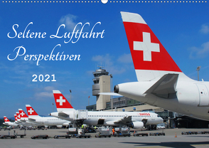 Seltene Luftfahrt Perspektiven (Wandkalender 2021 DIN A2 quer) von Wubben,  Arie