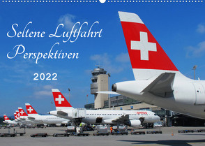 Seltene Luftfahrt Perspektiven (Wandkalender 2022 DIN A2 quer) von Wubben,  Arie