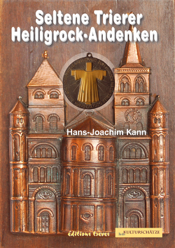 Seltene Trierer Heiligrock-Andenken von Breuer,  Rainer, Kann,  Hans-Joachim