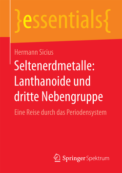 Seltenerdmetalle: Lanthanoide und dritte Nebengruppe von Sicius,  Hermann