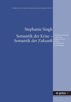 Semantik der Krise – Semantik der Zukunft von Singh,  Stephanie