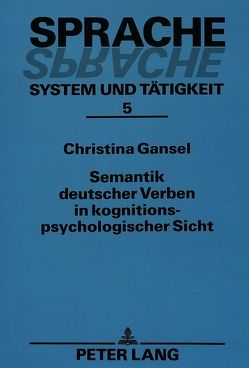 Semantik deutscher Verben in kognitionspsychologischer Sicht von Gansel,  Christina